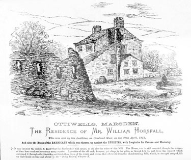 Ottiwells, Marsden, house of Mr William Horsfall shot by Luddites on Crosland Moor, 28th April 1812. Also the ruins of the barricade where Mr W. Horsfall was thrown up against the Luddites