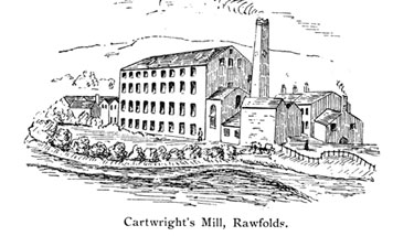 Cartwright's Mill, Rawfolds, Liversedge - this mill was attacked by Luddites on the 11th April 1812, an incident fictionalised in Charlotte Brontë's novel "Shirley".