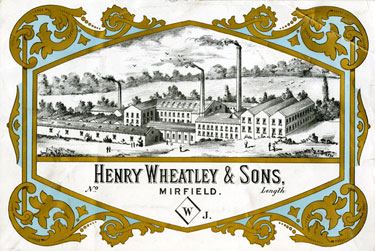 Label - Mill Scene showing "Henry Wheatley and Sons", Mirfield. 