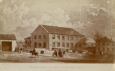 Highfield Chapel, Huddersfield: erected 1772 taken down in 1843.