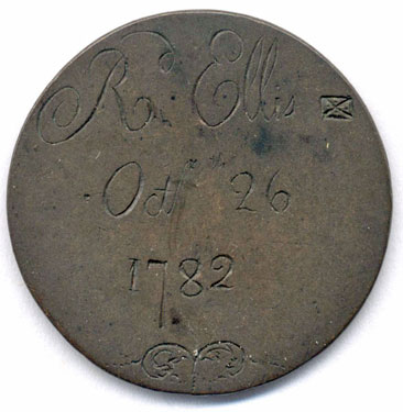 A bronze halfpenny coin which has been polished on both sides in order to produce a memento / love token; on one side is the name R. Ellis with the date Oct 26th 1782 (which was a Saturday), the other side is blank.