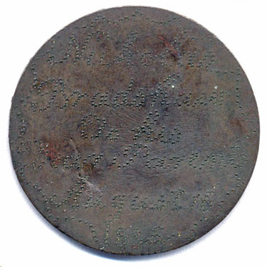 A bronze halfpenny coin which has been polished on both sides in order to produce a love token; on one side are punched the words 'Nicholas Bradshaw to his Dear Pauline' 16th August 1835 (which was a Sunday); on the other side (again made of punched dots) is a shield with a swan above it, on the shield it says 'Forget me not 1835'.